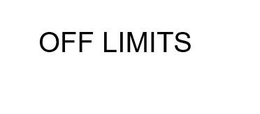 OFF LIMITS