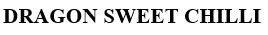 DRAGON SWEET CHILLI