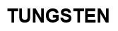 TUNGSTEN