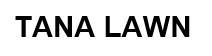 TANA LAWN