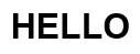 HELLO