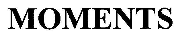 MOMENTS