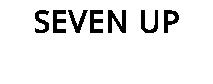 SEVEN UP