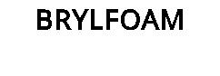 BRYLFOAM