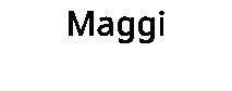 Maggi