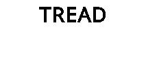 TREAD