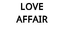 LOVE AFFAIR