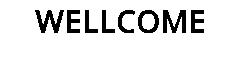 WELLCOME