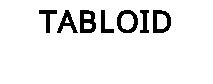 TABLOID
