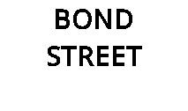 BOND STREET
