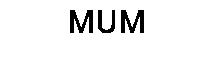 MUM