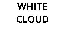 WHITE CLOUD