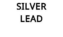 SILVER LEAD