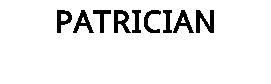 PATRICIAN