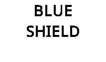 BLUE SHIELD