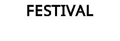 FESTIVAL