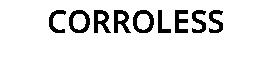 CORROLESS