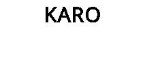 KARO