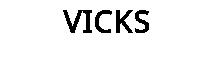 VICKS