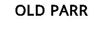 OLD PARR