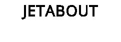 JETABOUT