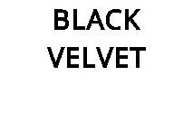 BLACK VELVET