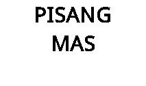 PISANG MAS