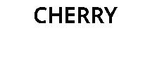 CHERRY