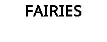 FAIRIES