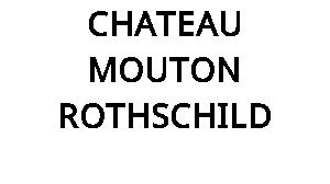 CHATEAU MOUTON ROTHSCHILD
