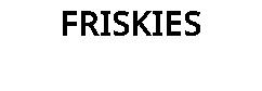 FRISKIES