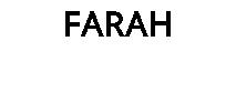 FARAH
