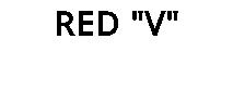 RED "V"