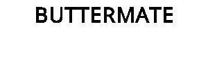 BUTTERMATE