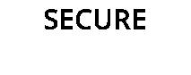 SECURE
