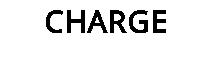 CHARGE