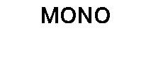 MONO