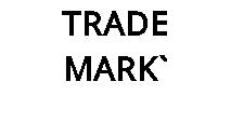 TRADE MARK`