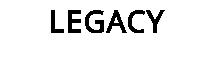 LEGACY