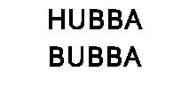 HUBBA BUBBA