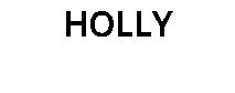 HOLLY