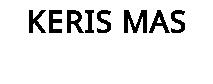 KERIS MAS