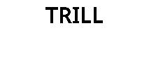 TRILL