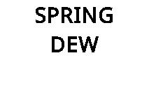 SPRING DEW