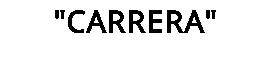 "CARRERA"