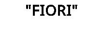 "FIORI"