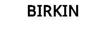 BIRKIN