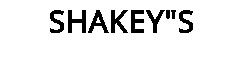 SHAKEY"S