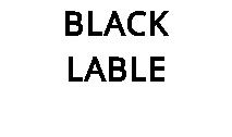 BLACK LABLE