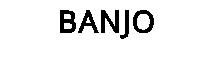 BANJO